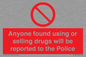 PV7847: Anyone found using or selling drugs will be reported to the Police