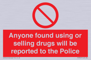 PV7847: Anyone found using or selling drugs will be reported to the Police