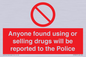 PV7847: Anyone found using or selling drugs will be reported to the Police