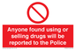 PV7847: Anyone found using or selling drugs will be reported to the Police