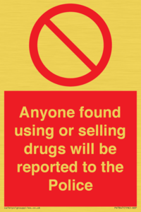 PV7847: Anyone found using or selling drugs will be reported to the Police