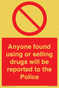 PV7847: Anyone found using or selling drugs will be reported to the Police