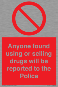 PV7847: Anyone found using or selling drugs will be reported to the Police