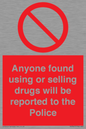 PV7847: Anyone found using or selling drugs will be reported to the Police