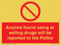 PV7847: Anyone found using or selling drugs will be reported to the Police