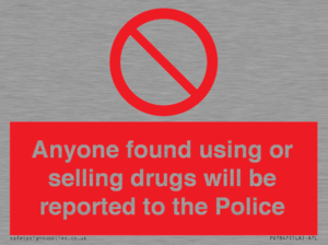 PV7847: Anyone found using or selling drugs will be reported to the Police