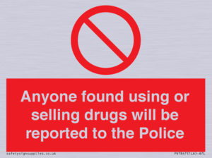 PV7847: Anyone found using or selling drugs will be reported to the Police