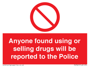 PV7847: Anyone found using or selling drugs will be reported to the Police