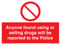PV7847: Anyone found using or selling drugs will be reported to the Police