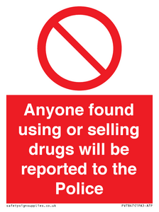 PV7847: Anyone found using or selling drugs will be reported to the Police