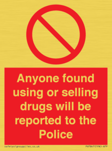 PV7847: Anyone found using or selling drugs will be reported to the Police