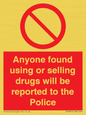 PV7847: Anyone found using or selling drugs will be reported to the Police