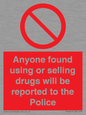 PV7847: Anyone found using or selling drugs will be reported to the Police