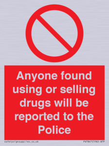 PV7847: Anyone found using or selling drugs will be reported to the Police