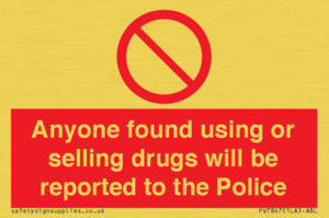 PV7847: Anyone found using or selling drugs will be reported to the Police