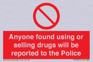 PV7847: Anyone found using or selling drugs will be reported to the Police