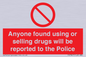 PV7847: Anyone found using or selling drugs will be reported to the Police