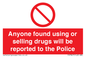 PV7847: Anyone found using or selling drugs will be reported to the Police