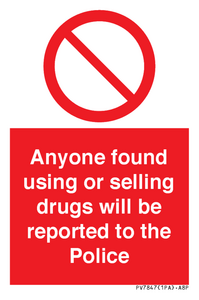 PV7847: Anyone found using or selling drugs will be reported to the Police
