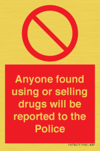 PV7847: Anyone found using or selling drugs will be reported to the Police