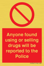 PV7847: Anyone found using or selling drugs will be reported to the Police
