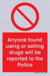 PV7847: Anyone found using or selling drugs will be reported to the Police