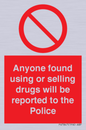 PV7847: Anyone found using or selling drugs will be reported to the Police