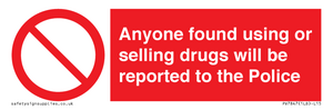 PV7847: Anyone found using or selling drugs will be reported to the Police