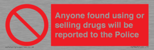 PV7847: Anyone found using or selling drugs will be reported to the Police