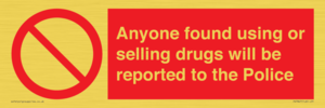 PV7847: Anyone found using or selling drugs will be reported to the Police