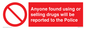 PV7847: Anyone found using or selling drugs will be reported to the Police