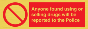 PV7847: Anyone found using or selling drugs will be reported to the Police