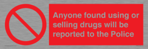 PV7847: Anyone found using or selling drugs will be reported to the Police