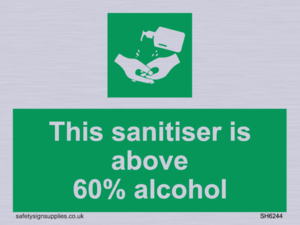 SH6244: This sanitiser is above 60% alcohol