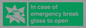 SV10399: In case of emergency break glass to open