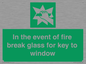 SV10411: In the event of fire break glass for key to window
