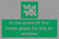 SV10411: In the event of fire break glass for key to window