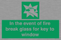 SV10411: In the event of fire break glass for key to window