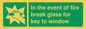 SV10411: In the event of fire break glass for key to window