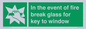 SV10411: In the event of fire break glass for key to window