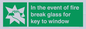 SV10411: In the event of fire break glass for key to window