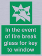 SV10411: In the event of fire break glass for key to window