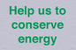 SV10508: Help us to conserve energy