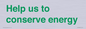 SV10508: Help us to conserve energy