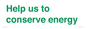 SV10508: Help us to conserve energy