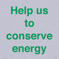 SV10508: Help us to conserve energy