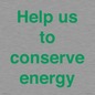 SV10508: Help us to conserve energy