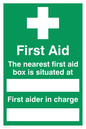 SX467: first aid the nearest first aid box is situated at (space) first aider in charge (space)