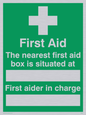 SX467: first aid the nearest first aid box is situated at (space) first aider in charge (space)