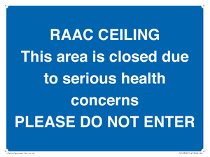 TK12350: RAAC CEILING This area is closed due to serious health concerns PLEASE DO NOT ENTER
